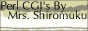 Perl CGI's By Mrs. Shiromuku